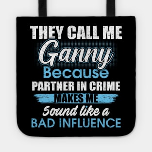 They Call Me Granny Because Partner In Crime Tote