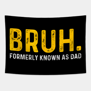 Bruh Formerly Known As Dad Tapestry