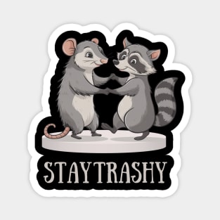 STAY TRASHY Magnet