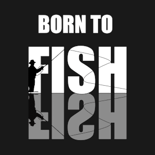 Born To Fish T-Shirt