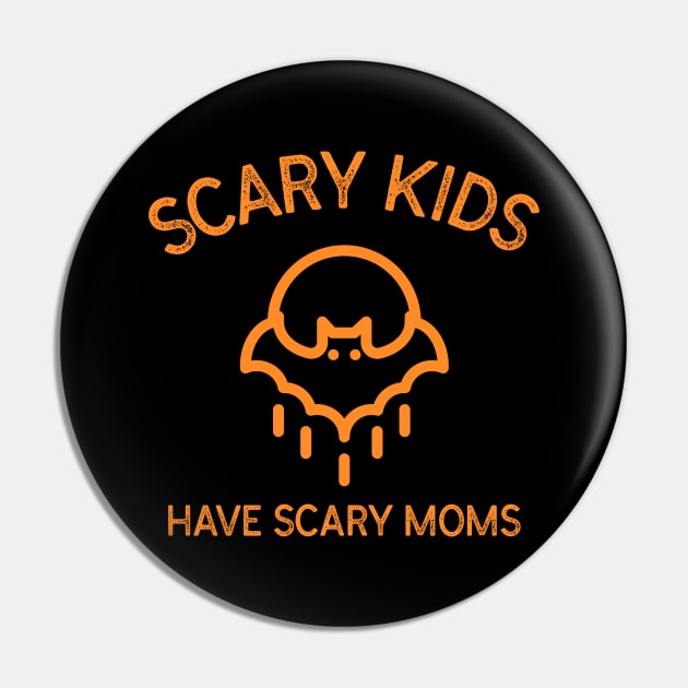 Scary Kids Have Scary Moms Halloween Kids Parents Bat Spooky Orange Moon Motherhood Education Pin by BitterBaubles