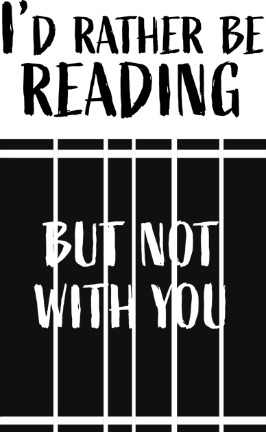 I'd rather be reading...But not with you Kids T-Shirt by LeoNealArt