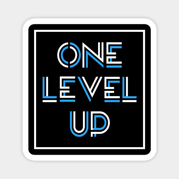 ONE LEVEL UP Magnet by STRANGER