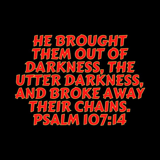 Bible Verse Psalm 107:14 by Prayingwarrior