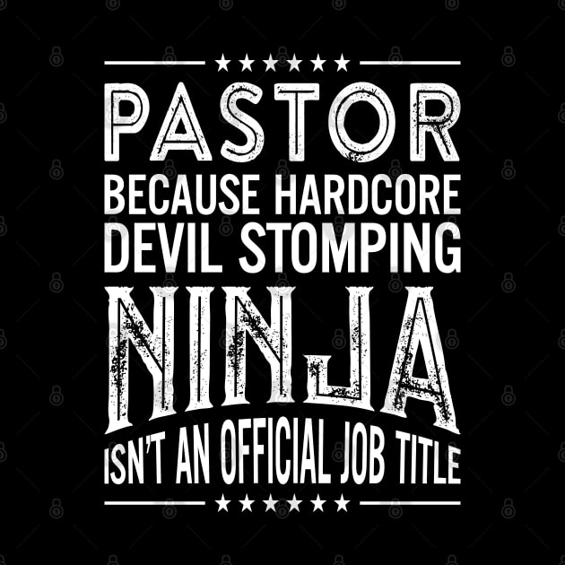 Pastor Because Hardcore Devil Stomping Ninja Isn't An Official Job Title by RetroWave