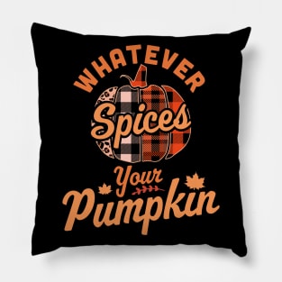 Whatever Spices Your Pumpkin - Autumn Halloween Thanksgiving Pillow