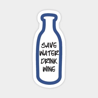 save water drink wine 2 Magnet