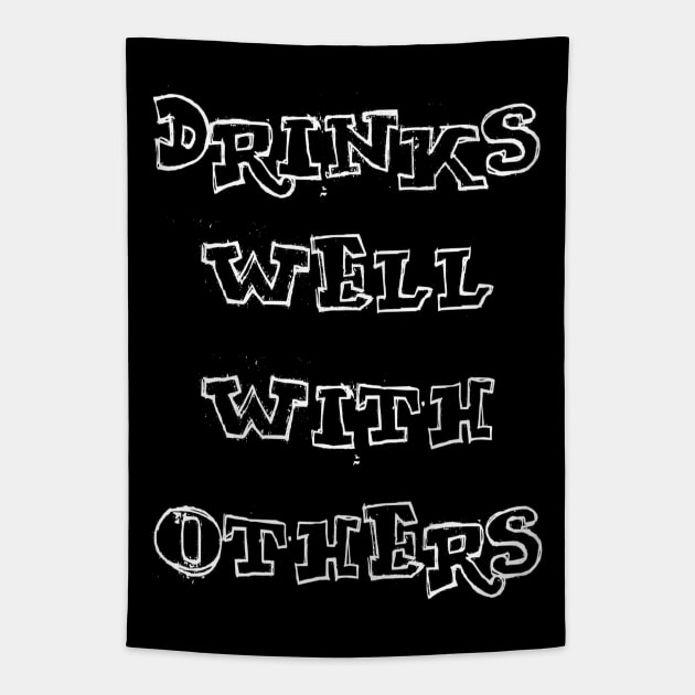 Drinks Well With Others Tapestry by Vitalitee