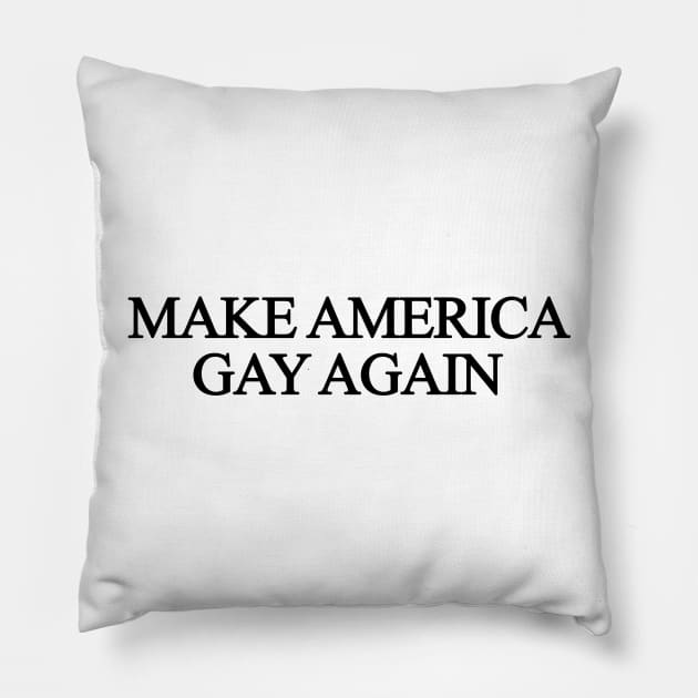 Make America Gay Again Pillow by sergiovarela