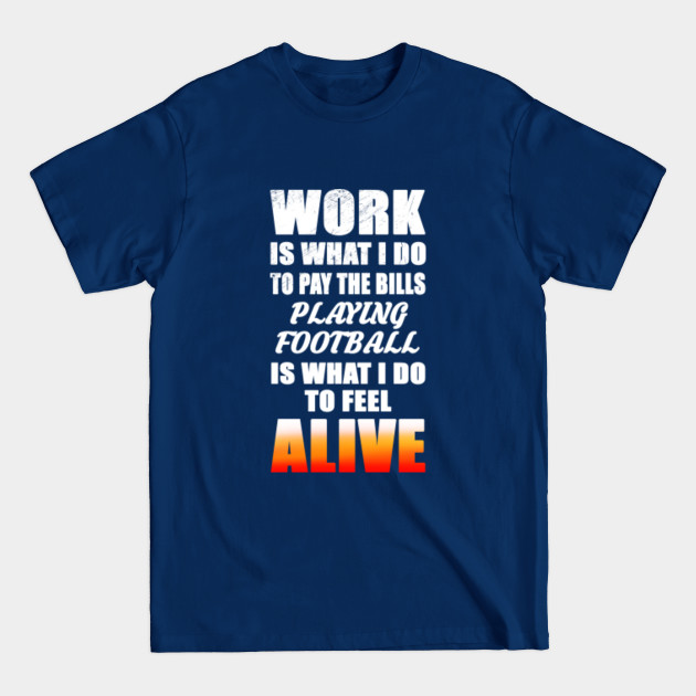 Disover Playing football - Football Player Gift - T-Shirt