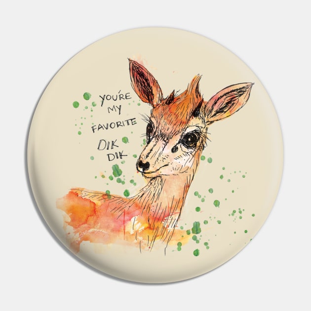 Youre's my favorite Dik Dik Pin by InkedinRed