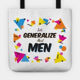 Let's Generalize About Men (CXG Inspired) [tshirt] Tote