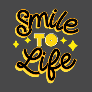 Smile to life T-Shirt