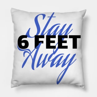 Stay 6 Feet Away Pillow