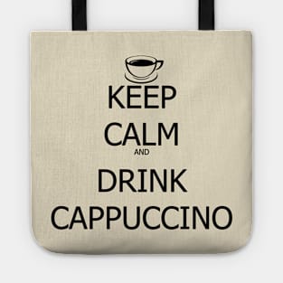 Keep Calm And Drink Cappuccino Tote