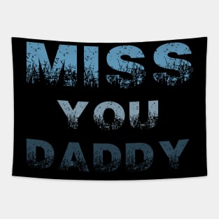 miss you daddy t-shirt Tapestry