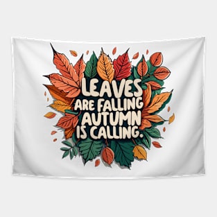 "Leaves are falling; Autumn is calling" design Tapestry