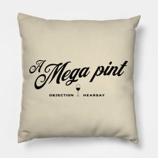 A Mega Pint Pillow