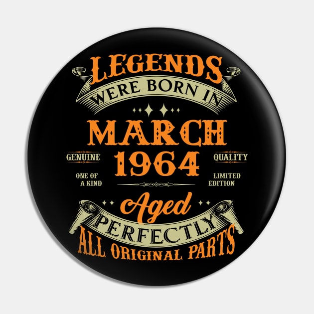 Legends Were Born In March 1964 60 Years Old 60th Birthday Gift Pin by Kontjo