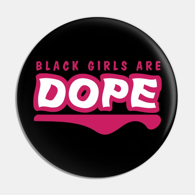 Black Girls Are Dope Pin by blackartmattersshop