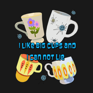 Ok  I like Big Cups and I Can not Lie T-Shirt