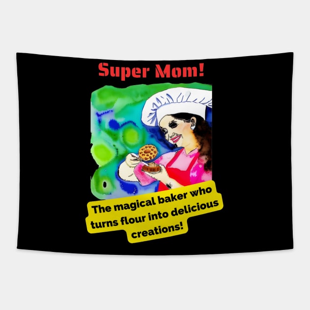 Super Mom: The magical baker who turns flour into delicious creations! Tapestry by HappyWords