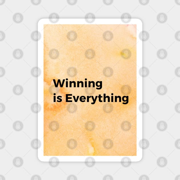 Winning is Everything Magnet by Cats Roar