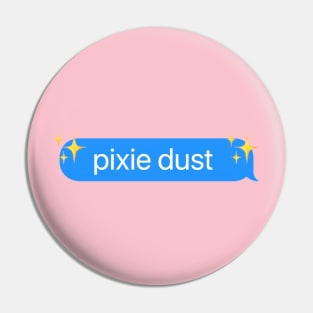 Pixie Dust text bubble Pin