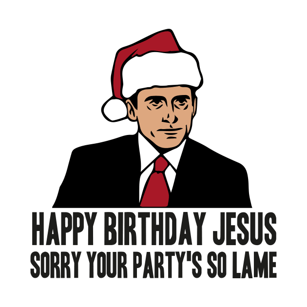 Happy Birthday Jesus Michael Scott The Office by CB Creative Images