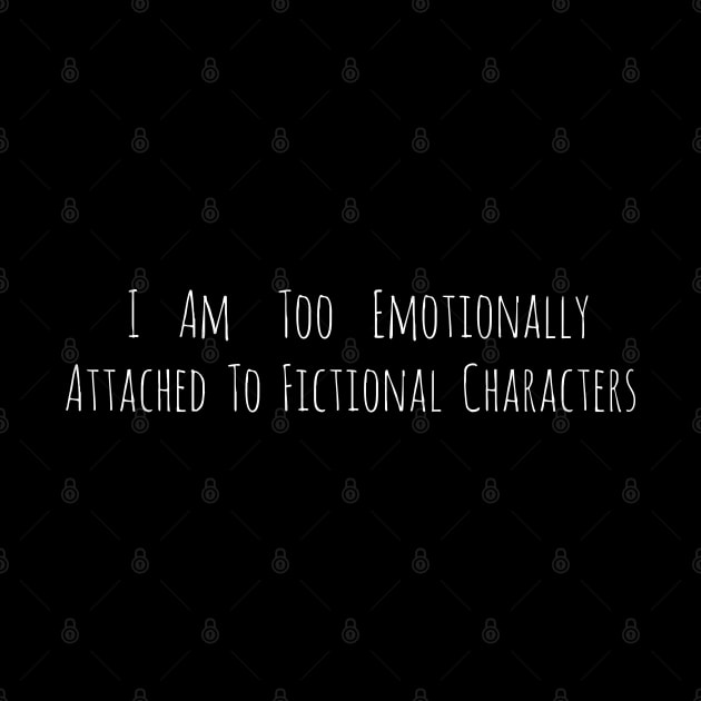 i am too emotionally attached to fictional characters - minimal by FandomizedRose