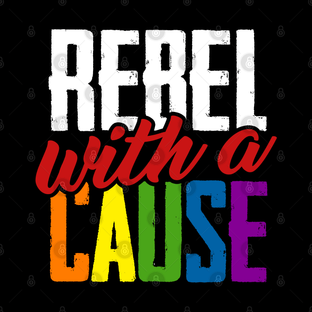 Rebel with a cause by NinthStreetShirts