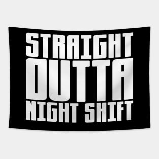 Straight Outta Night Shift Tapestry