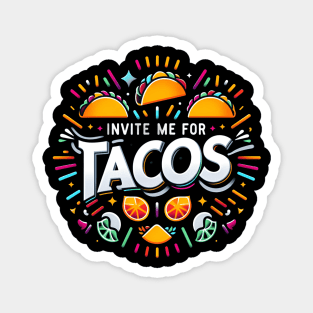 invite me for tacos Magnet