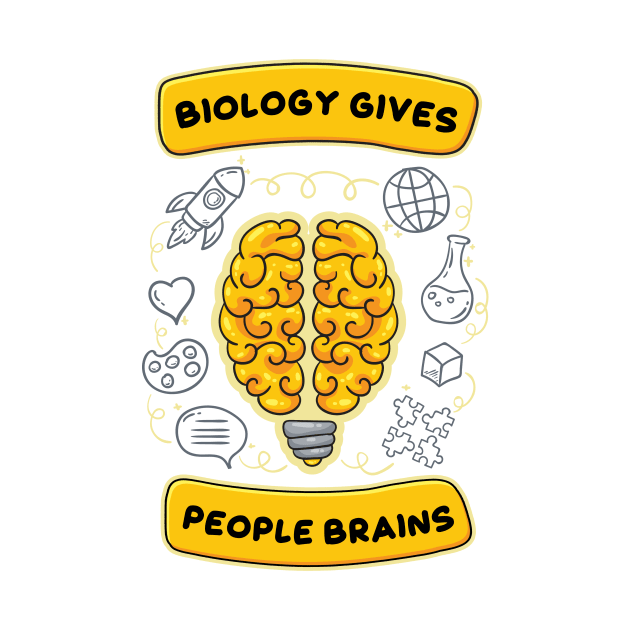 Biology Gives People Brains by simplecreatives