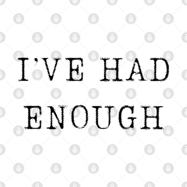 quotes  stickers "I've had enough" by Middle Klin