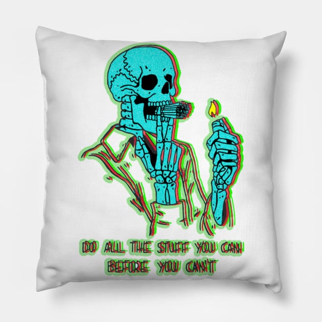 Skull do all the stuff you can before you can't Pillow by MIRgallery