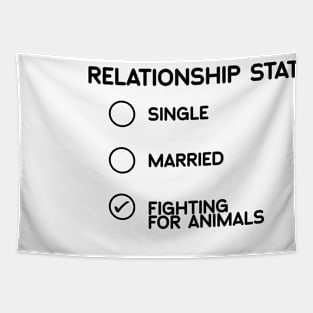 Relationship status : Fighting for animals Tapestry