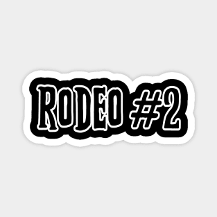 THIS IS MY SECOND RODEO Magnet