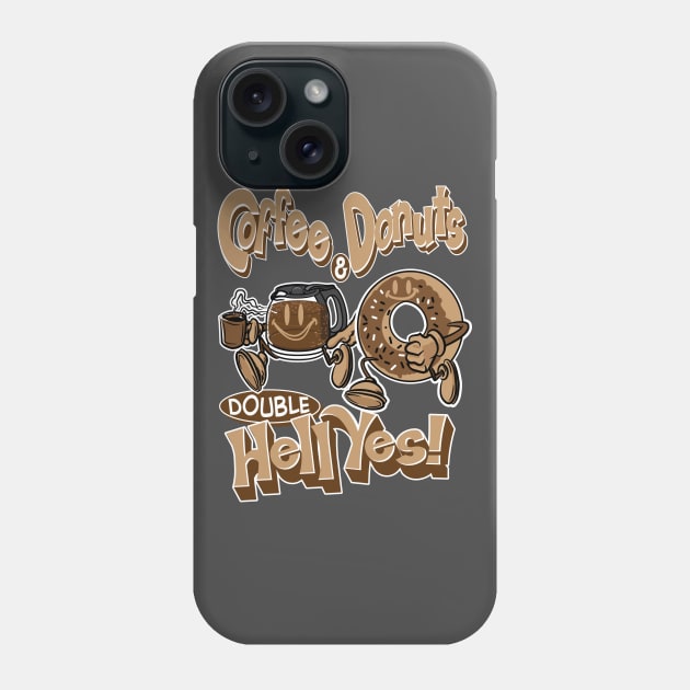 Coffee & Donuts? Double Hell Yes! Phone Case by eShirtLabs