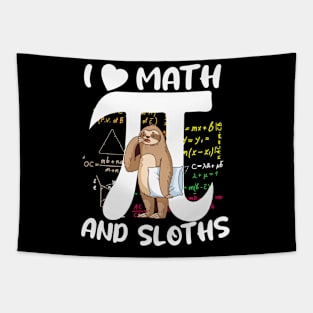 funny i love math and sloths, happy pi day and sloth lover Tapestry