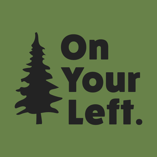 On Your Left Trail Etiquette for Hikers Trail Runners Ultra by PodDesignShop