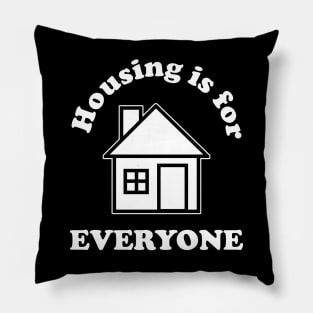Housing is for Everyone Pillow
