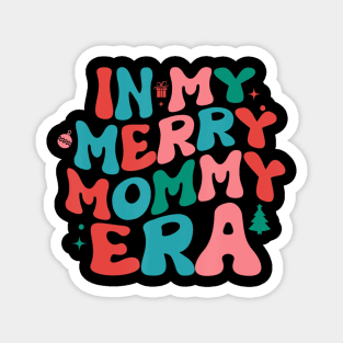 In My Merry Mommy Era Christmas Xmas Mama Era Groovy Mom Magnet