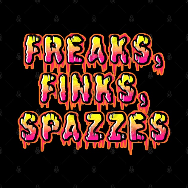 Freaks, Finks, Spazzes - Logo RED by RadioactiveUppercut