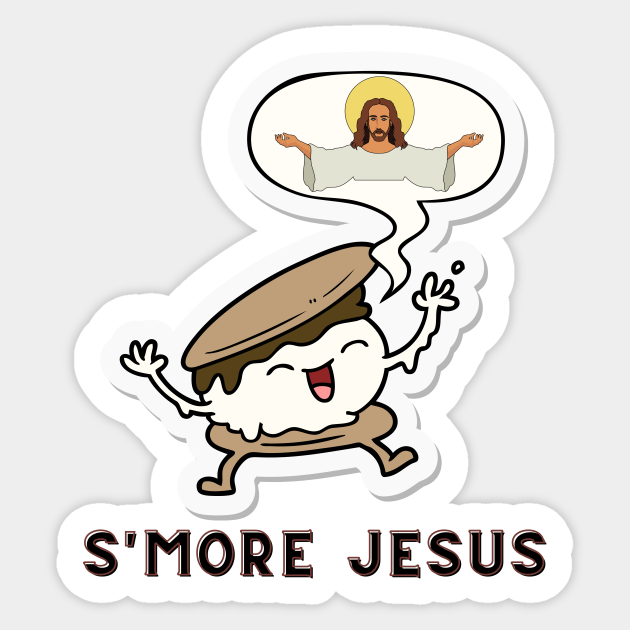 S'More Jesus Funny Christian Pun for More Jesus - Funny Jesus - Sticker