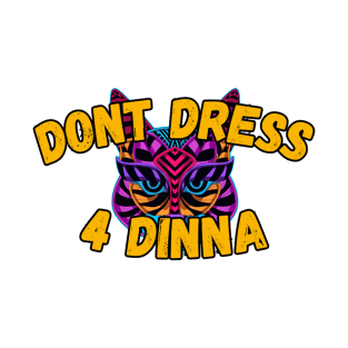 Don't dress for dinner T-Shirt