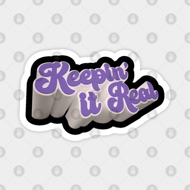 Keepin' It Real Purple and White Bold 3D Text Magnet by Citrus Canyon