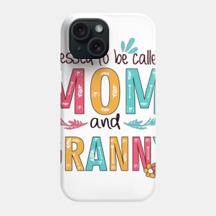 Blessed To Be Called Mom And Granny Phone Case