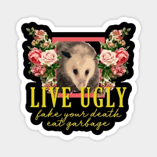 Possum - Live Ugly, Fake Your Death, Eat Garbage Floral Magnet