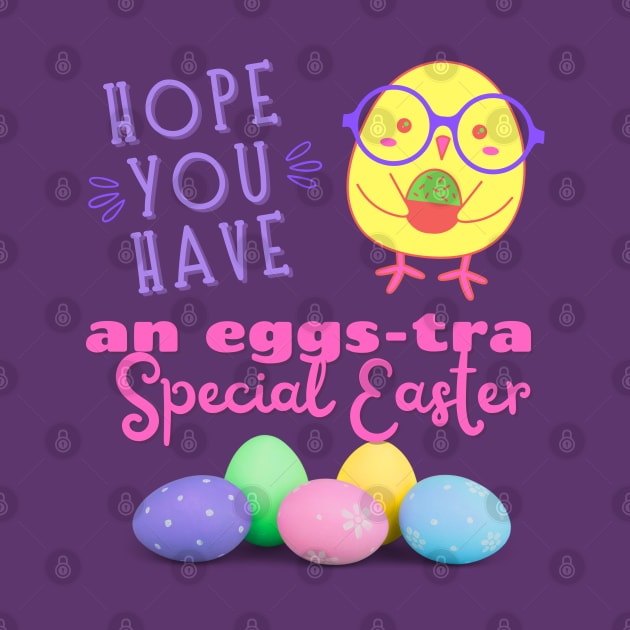 Hope you have an egg-stra Special Easter by Blended Designs